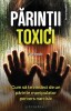 Parintii toxici - Susan Forward, Craig Buck, Philobia