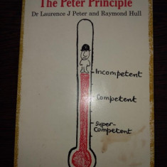 The Peter Principle why things always go wrong - Laurence J. Peter, Raymond Hull/ Principiul lui Peter