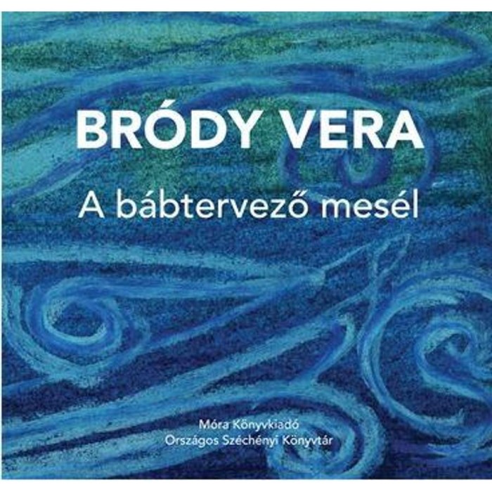 A b&aacute;btervező mes&eacute;l - Br&oacute;dy Vera