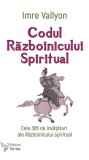 Codul Razboinicului Spiritual Imre Vallyon Carte Brosata Spiritualitate Ezoterism Calatorie Constienta Divina
