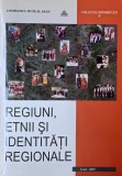 Regiuni, etnii si identitti regionale. Lucrarile Simpozionului International de Antropologie Culturala din 17-19 mai 2006