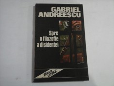 GABRIEL ANDREESCU - SPRE O FILOZOFIE A DISIDENTEI foto