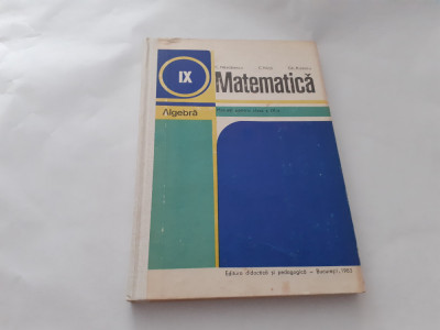 ALGEBRA MANUAL PENTRU CLASA A IX-A C.NASTASESCU CARTONATA RF12/1 foto