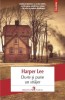 Du-te și pune un străjer - Harper Lee - Roman Beletristică