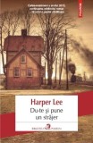 Du-te si pune un strajer - Harper Lee