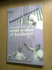 Emanuel Elenescu - Marturisirile unui senior al baghetei (Ed. Casa Radio, 2001) foto