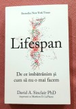 Lifespan. De ce imbatranim si cum sa nu o mai facem. Editura Lifestyle Publishing, 2020 - David A. Sinclair