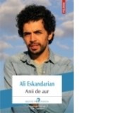 Anii de aur - Ali Eskandarian