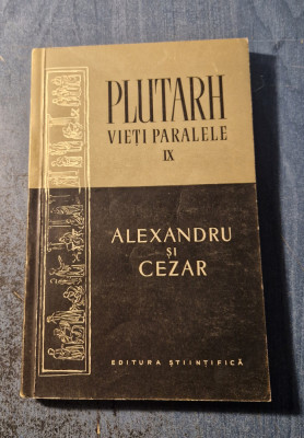 Plutarh vieti paralele vol. 9 Alexandru si Cezar foto