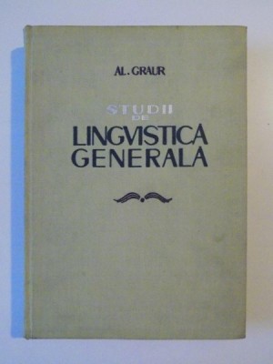 STUDII DE LINGVISTICA GENERALA de ALEXANDRU GRAUR , 1960 foto