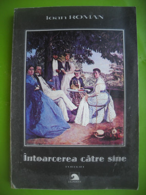 HOPCT INTOARCEREA CATRE SINE /IOAN ROMAN-EX PONTO CONSTANTA 2001 -428 PAGINI foto