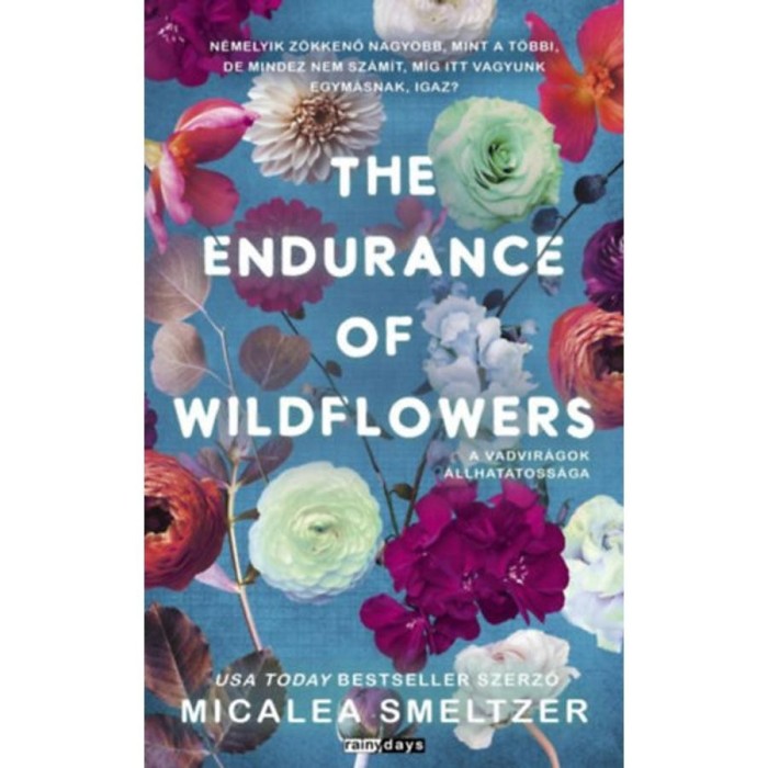The Endurance of Wildflowers - A vadvir&aacute;gok &aacute;llhatatoss&aacute;ga - (K&uuml;l&ouml;nleges kiad&aacute;s) - Micalea Smeltzer