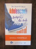 Adolescenti scapati de sub control - Scott P. Sells