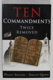 TEN COMMANDMENTS , TWICE REMOVED by DANNY SHELTON and SHELLEY QUINN , 2005