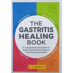 THE GASTRITIS HEALING BOOK by L.G. CAPELLAN , 2020