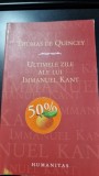 ULTIMELE ZILE ALE LUI IMMANUEL KANT - THOMAS DE QUINCEY