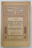 STORIA DELL ' ISTRUZIONE E DELLA EDUCAZIONE di F. GUEX , TEXT IN LIMBA ITALIANA , VOLUME I , 1923