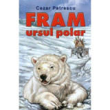 Fram, ursul polar-Cezar Petrescu