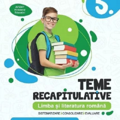 Limba si literatura romana Clasa 5 - Teme recapitulative Ed. II