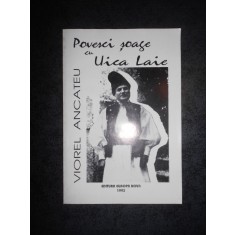 VIOREL ANCATEU - POVESCI SOAGE CU UICA LAIE