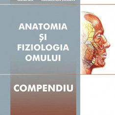 Anatomia si fiziologia omului. Compendiu. Editia a III-a adaugita