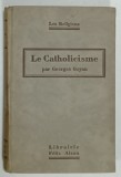 LE CATHOLICISME par GEORGES GOYAU , 1931