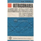 Ultrasonarea acumulatoarelor electrice - 1985 - Ilie Gavrila (XE5)