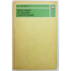 METODE NUMERICE IN REZOLVAREA ECUATIILOR NELINIARE de ST. MARUSTER , 1981