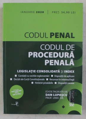 CODUL PENAL , CODUL DE PROCEDURA PENALA , LEGISLATIE CONSOLIDATA SI INDEX , editie ingrijita de DAN LUPASCU , 2020 foto