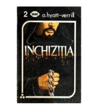 A. Hyatt Verrill - Inchizitia - 115762