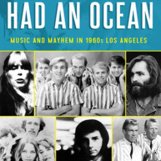 Everybody Had an Ocean: Music and Mayhem in 1960s Los Angeles