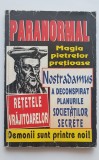 PARANORMAL. Magia pietrelor prețioase. Demonii sunt printre noi! Rețetele vrăjitoarelor