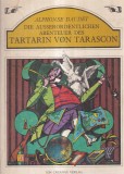 Alphonse Daudet - Die ausserordentlichen Abenteuer des Tartarin von Tarascon