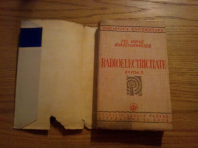 RADIOELECTRICITATE - Editia II - M. Konteschweller - 1941, 498 p., cu 299 fig. foto