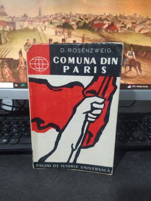 D. Rosenzweig, Comuna din Paris, Pagini de istorie universală București 1958 102 foto