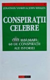 Conspiratii celebre. Cele mai mari 60 de conspiratii ale istoriei - 1997 - Jonathan Vankin (L201), Aldo Press