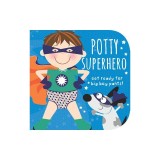 Potty Superhero: Get Ready for Big Boy Pants!