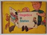 DEGETICA SI STEFAN de ANNE GEELHAAR , ilustratiii de HARRI PARSCHAU , ANII &#039;70
