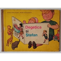 DEGETICA SI STEFAN de ANNE GEELHAAR , ilustratiii de HARRI PARSCHAU , ANII '70
