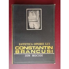 Estetica operei lui Constantin Brancusi- Ion Mocioi