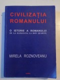 CIVILIZATIA ROMANULUI , O ISTORIE A ROMANULUI DE LA RAMAYANA LA DON QUIJOTE de MIRELA ROZNOVEANU , 2008