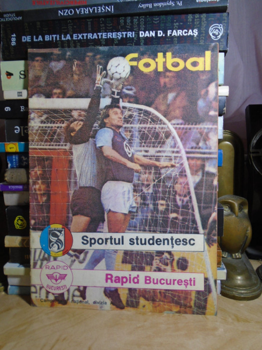 PROGRAM FOTBAL : SPORTUL STUDENTESC - RAPID BUCURESTI , AUGUST , 1988