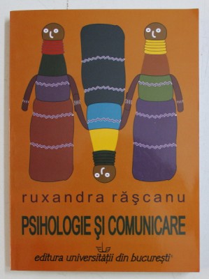 PSIHOLOGIE SI COMUNICARE ED. a - III - a de RUXANDRA RASCANU , 2007 foto