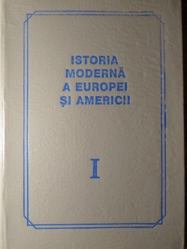 ISTORIA MODERNA A EUROPEI SI AMERICII VOL.1-COORDONATORI: EUGENIU CERTAN, VASILE CRISTIAN foto