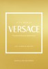The Little Book of Versace: The Story of the Iconic Fashion House