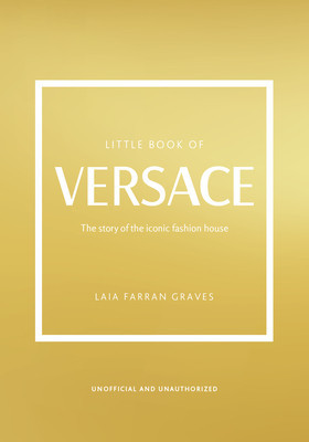 The Little Book of Versace: The Story of the Iconic Fashion House foto