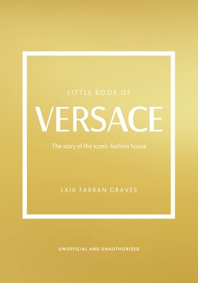 The Little Book of Versace: The Story of the Iconic Fashion House foto