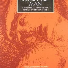 Binding the Strong Man: A Political Reading of Mark's Story of Jesus