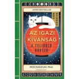 Az igazi k&iacute;v&aacute;ns&aacute;g - A Telihold k&aacute;v&eacute;z&oacute; - Mocsidzuki Mai