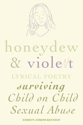 Honeydew and Violet: Lyrical Poetry (Surviving Child on Child Sexual Abuse) foto
